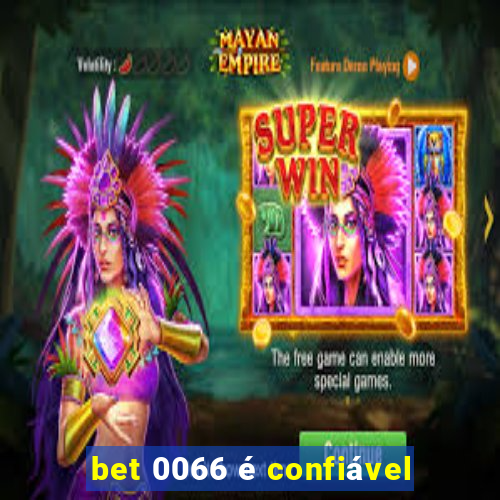 bet 0066 é confiável